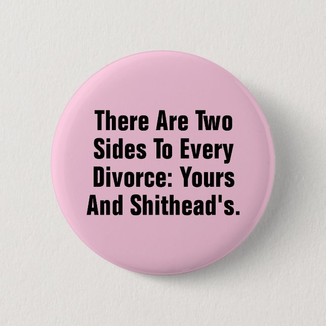 Badge Rond 5 Cm Il y a deux côtés à chaque divorce… (Devant)