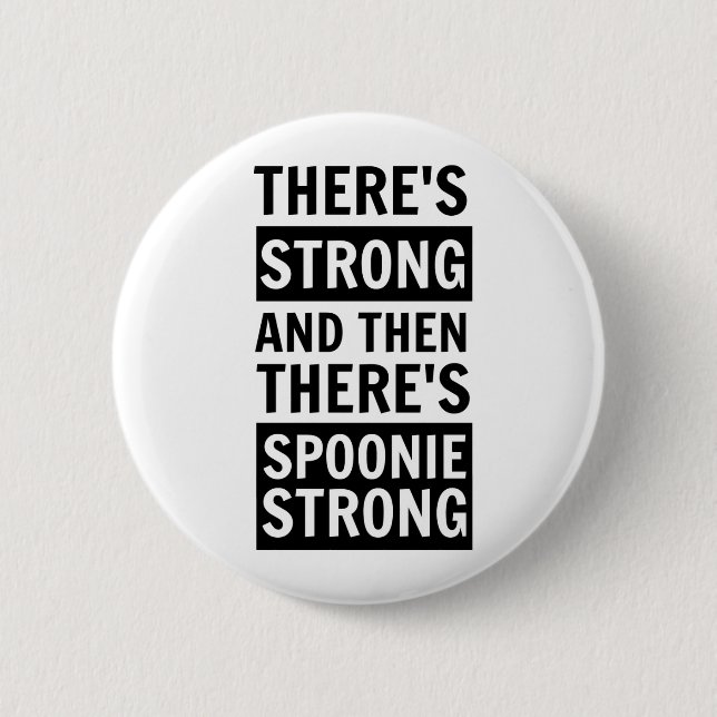 Badge Rond 5 Cm Il y a fort, puis il y a bouton fort de Spoonie (Devant)