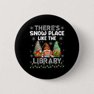 Badge Rond 5 Cm Il y a un endroit de neige comme le bibliothécaire