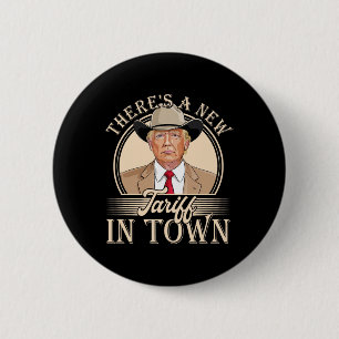 Badge Rond 5 Cm Il y a un nouveau tarif dans la ville drôle Trump