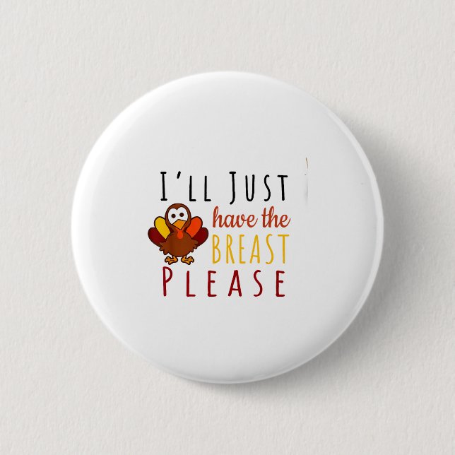 Badge Rond 5 Cm I'll Just Have The Breast Please Thanksgiving Brea (Devant)