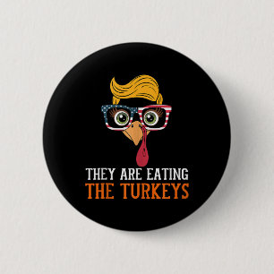 Badge Rond 5 Cm Ils Mangent Des Dindons Drôle Thanksgiving Turquie