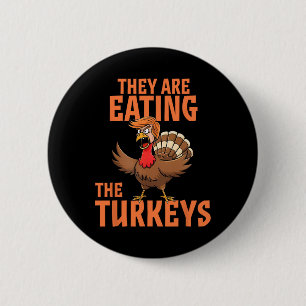 Badge Rond 5 Cm Ils Mangent La Turquie Drôle Donald Trump Thanksgi