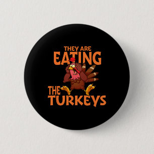 Badge Rond 5 Cm Ils Mangent La Turquie Drôle Donald Trump Thanksgi
