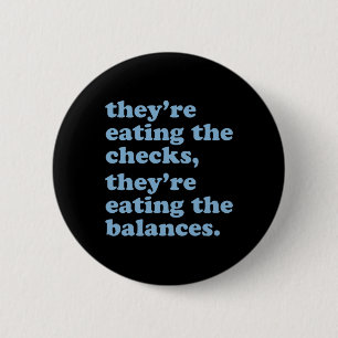 Badge Rond 5 Cm Ils mangent Les Chèques. Ils mangent le Bala