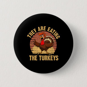 Badge Rond 5 Cm Ils Mangent Les Dindons Thanksgiving Trump Hum