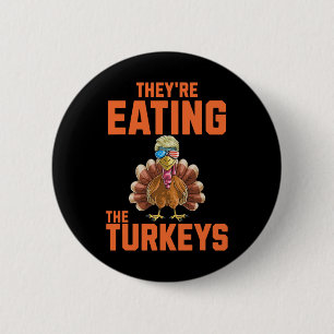 Badge Rond 5 Cm Ils Mangent Les Dindons Thanksgiving Trump Hum