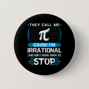 Badge Rond 5 Cm Ils m'appellent Pi parce que je suis irrationnel
