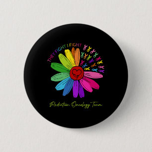 Badge Rond 5 Cm Ils Me Combattent. Équipe d'oncologie. Radiation O
