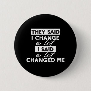Badge Rond 5 Cm Ils Ont Dit Que Je Change ? Citations Black Ver