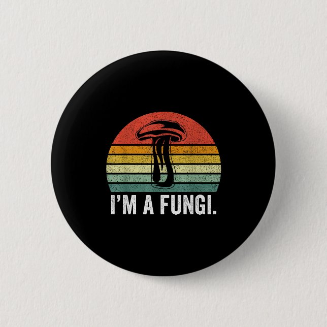 Badge Rond 5 Cm I'm A Fungi Shirt Funny Mushrooms Fun Guy Pun Biol (Devant)