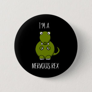 Badge Rond 5 Cm I'm A Nervous Rex Comedy Anxiety Dinosaur Dino T-r