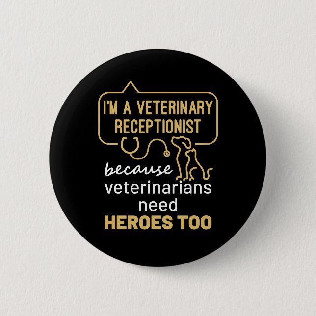 Badge Rond 5 Cm I'm a Veterinary Receptionist Heroes  (Devant)
