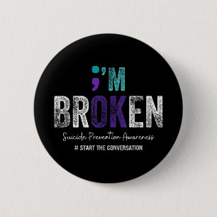 Badge Rond 5 Cm Im Broken Im Ok Suicide Prevention 2024