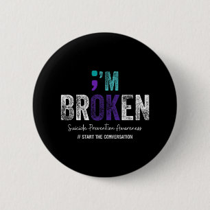 Badge Rond 5 Cm I'm Broken I'm Ok Suicide Prevention 2024 1