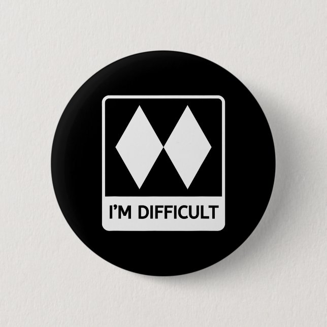 Badge Rond 5 Cm I'm Difficult Funny Double Black Diamonds Ski Snow (Devant)