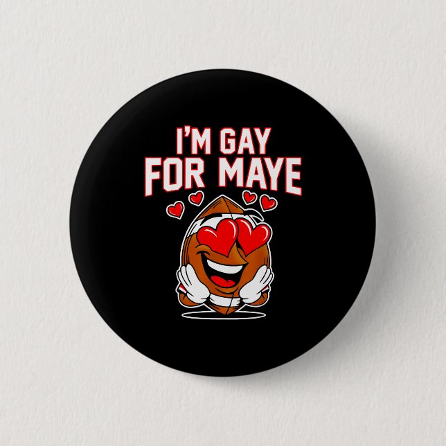Badge Rond 5 Cm I'm Gay For Maye  (Devant)