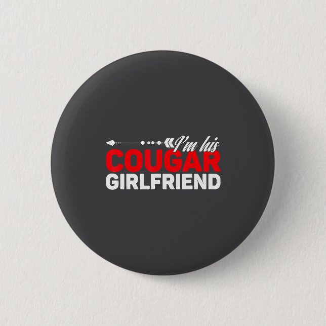 Badge Rond 5 Cm I'm His Cougar Girlfriend Funny Matching Couples Q (Devant)