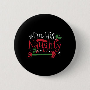 Badge Rond 5 Cm "I'm His Naughty
