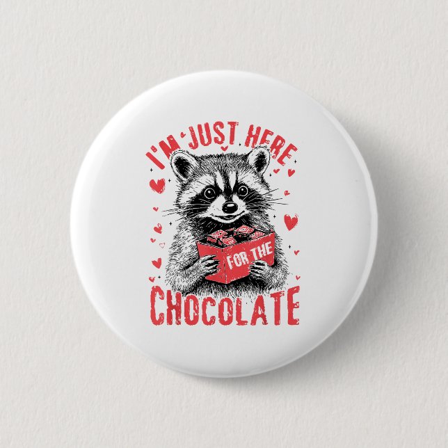Badge Rond 5 Cm I'm Just Here For The Chocolate Funny Raccoon Vale (Devant)