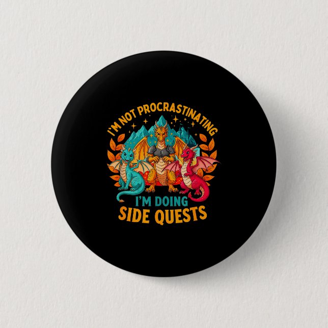 Badge Rond 5 Cm I'm Not Procrastinating I'm Doing Side Quests Game (Devant)
