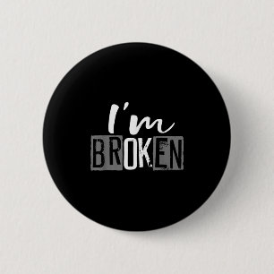 Badge Rond 5 Cm Im Ok Je Suis Cassé Maladie Invisible Je Suis Cass