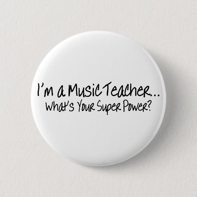 Badge Rond 5 Cm Im un professeur de musique ce qui est votre super (Devant)