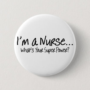 Badge Rond 5 Cm Im une infirmière ce qui est votre super pouvoir