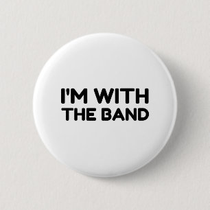 Badge Rond 5 Cm I'm With The Band