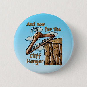 Badge Rond 5 Cm Image amusante de Cliff Hanger avec jeu de mot