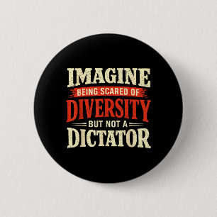 Badge Rond 5 Cm Imaginez être effrayé par la diversité mais pas