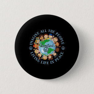 Badge Rond 5 Cm Imaginez tous les gens qui vivent la vie Jour des