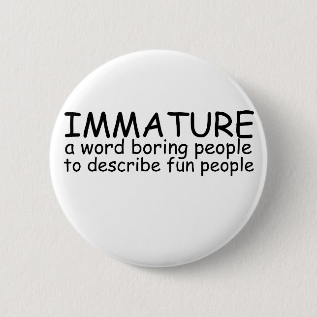 Badge Rond 5 Cm Immature (Devant)