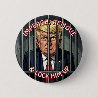 Badge Rond 5 Cm Impeach, Remove and Lock Him Up Anti-Trump
