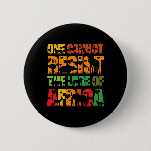 Badge Rond 5 Cm Impossible De Résister À L'Attrait De L'Afrique -