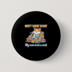 Badge Rond 5 Cm Impossible de travailler aujourd'hui Chat paresseu