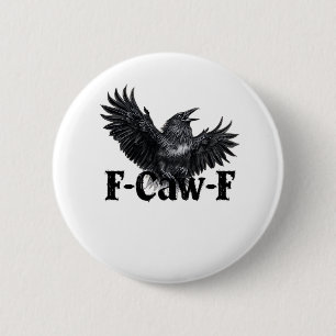 Badge Rond 5 Cm Impression d'art de corbeau en colère F-Caw-F Goth