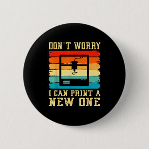 Badge Rond 5 Cm Imprimante 3D Vintage Ne T'inquiète Pas Je Peux En