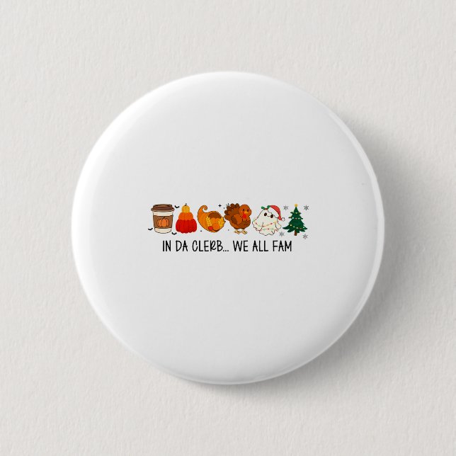 Badge Rond 5 Cm In Da Clerb We All Fam Funny Christmas Thanksgivin (Devant)