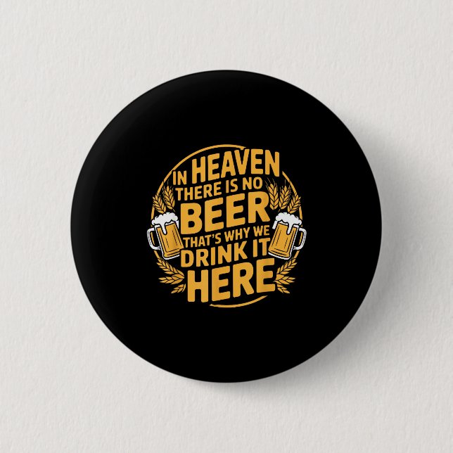 Badge Rond 5 Cm In Heaven There Is No Beer  (Devant)