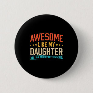Badge Rond 5 Cm Incroyable comme ma fille Drôle de papa Papa Maman