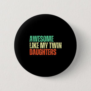 Badge Rond 5 Cm Incroyable comme mes filles jumelles Maman drôle P
