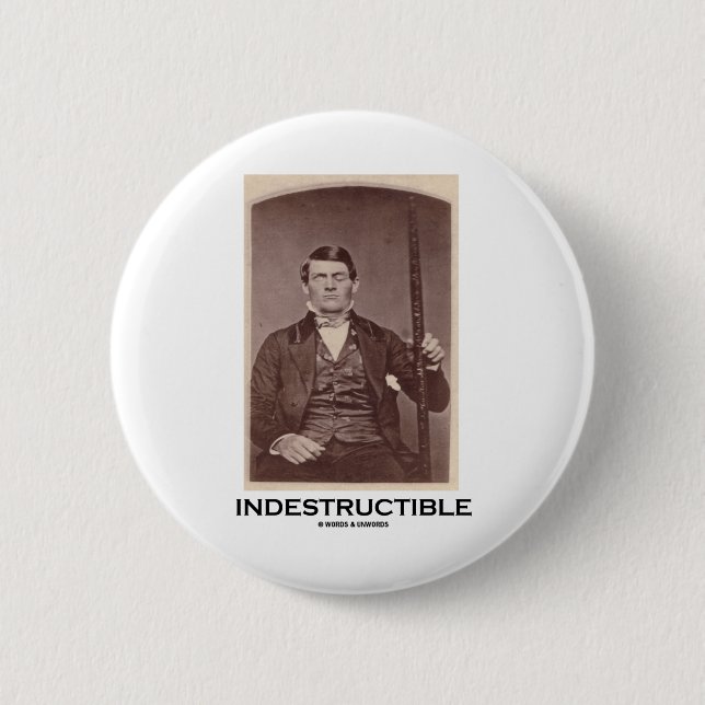 Badge Rond 5 Cm Indestructible (Phineas Gage) (Devant)