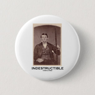 Badge Rond 5 Cm Indestructible (Phineas Gage)