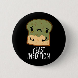 Badge Rond 5 Cm Infection par la levure Fundy Pain Pun Dark BG