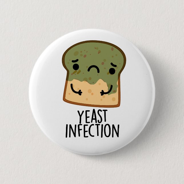 Badge Rond 5 Cm Infection par la levure Funny Pain Pun (Devant)