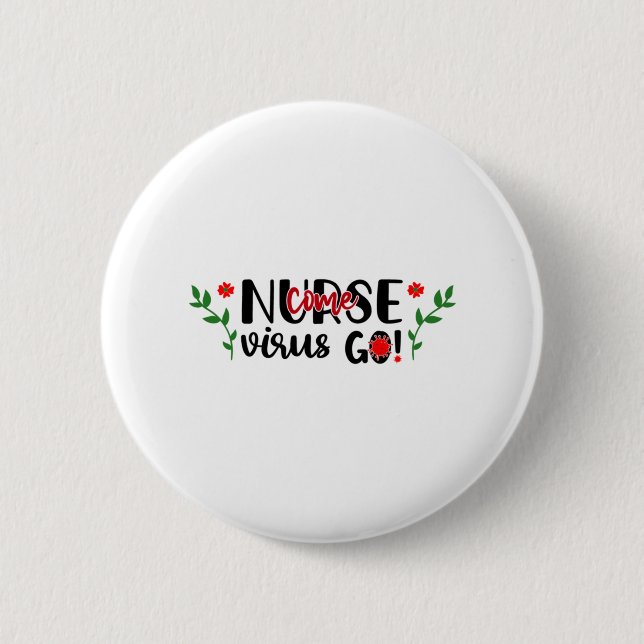 Badge Rond 5 Cm Infirmière Cadeau Come Virus Go (Devant)