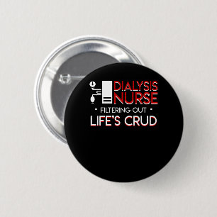 Badge Rond 5 Cm Infirmière de dialyse filtrant Lifes Crud