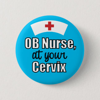 Badge Rond 5 Cm Infirmière d'OB à votre cervix bleu-clair