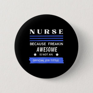 Badge Rond 5 Cm Infirmière drôle design cool pour femmes